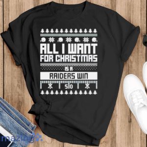 All I Want For Christmas Is A Las Vegas Raiders Win Ugly Christmas Shirt Product Photo 1