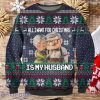 All I Want For Christmas Is My Husband Ugly Christmas Sweater Style Gift For Men And Women