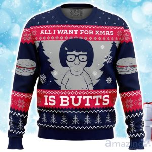 All I Want For Xmas Is Butts Bob’s Burgers Ugly Christmas Sweater Xmas Gift For Men Women Product Photo 1