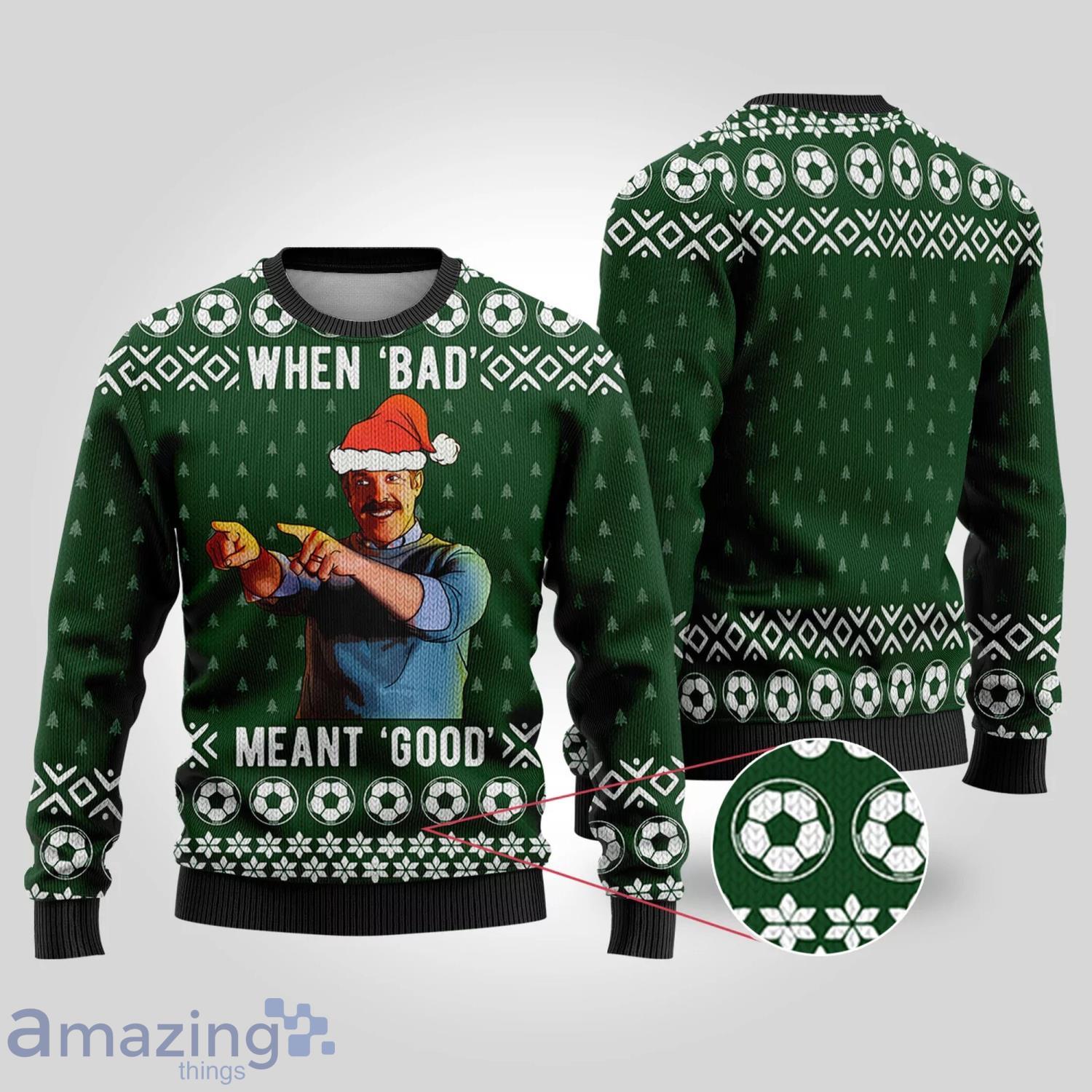 Bad Good Ted Lasso Ugly Christmas Sweater Xmas Christmas Gift 3D Sweater image Bad Good Ted Lasso Ugly Christmas Sweater Xmas Christmas Gift 3D Sweater Product Photo 1