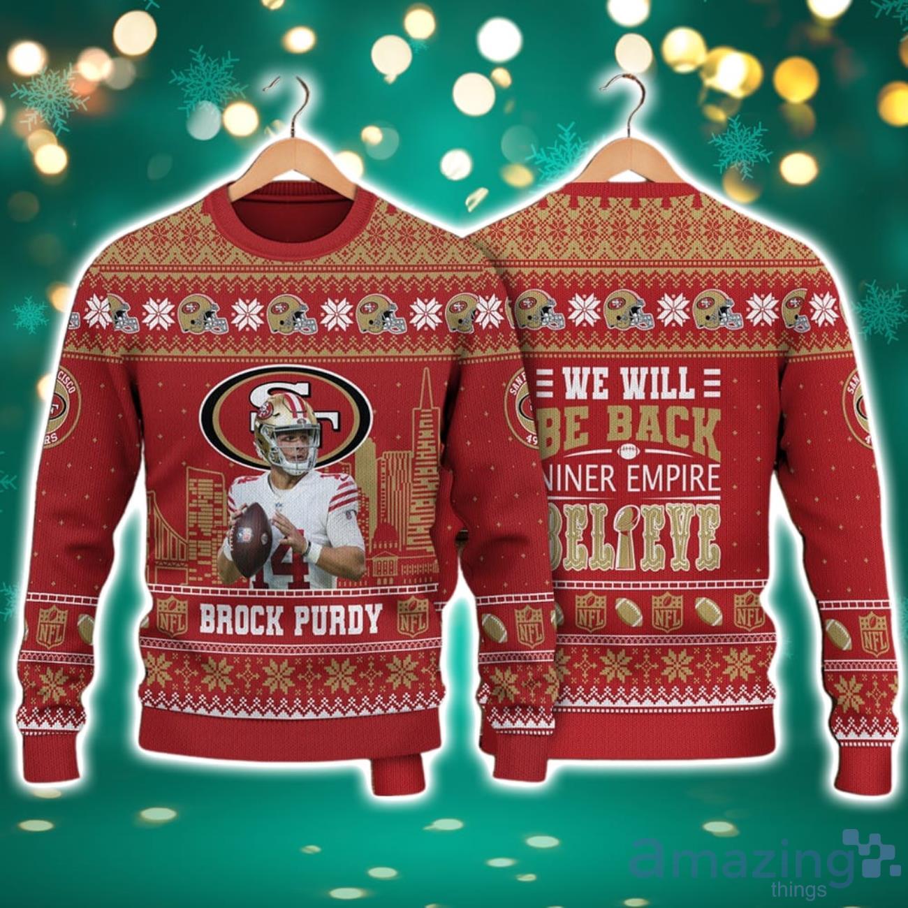 Brock Purdy San Francisco 49ers We Will Be Back Niner Empire Believe NFL Christmas Ugly Sweater image Brock Purdy San Francisco 49ers We Will Be Back Niner Empire Believe NFL Christmas Ugly Sweater Product Photo 1