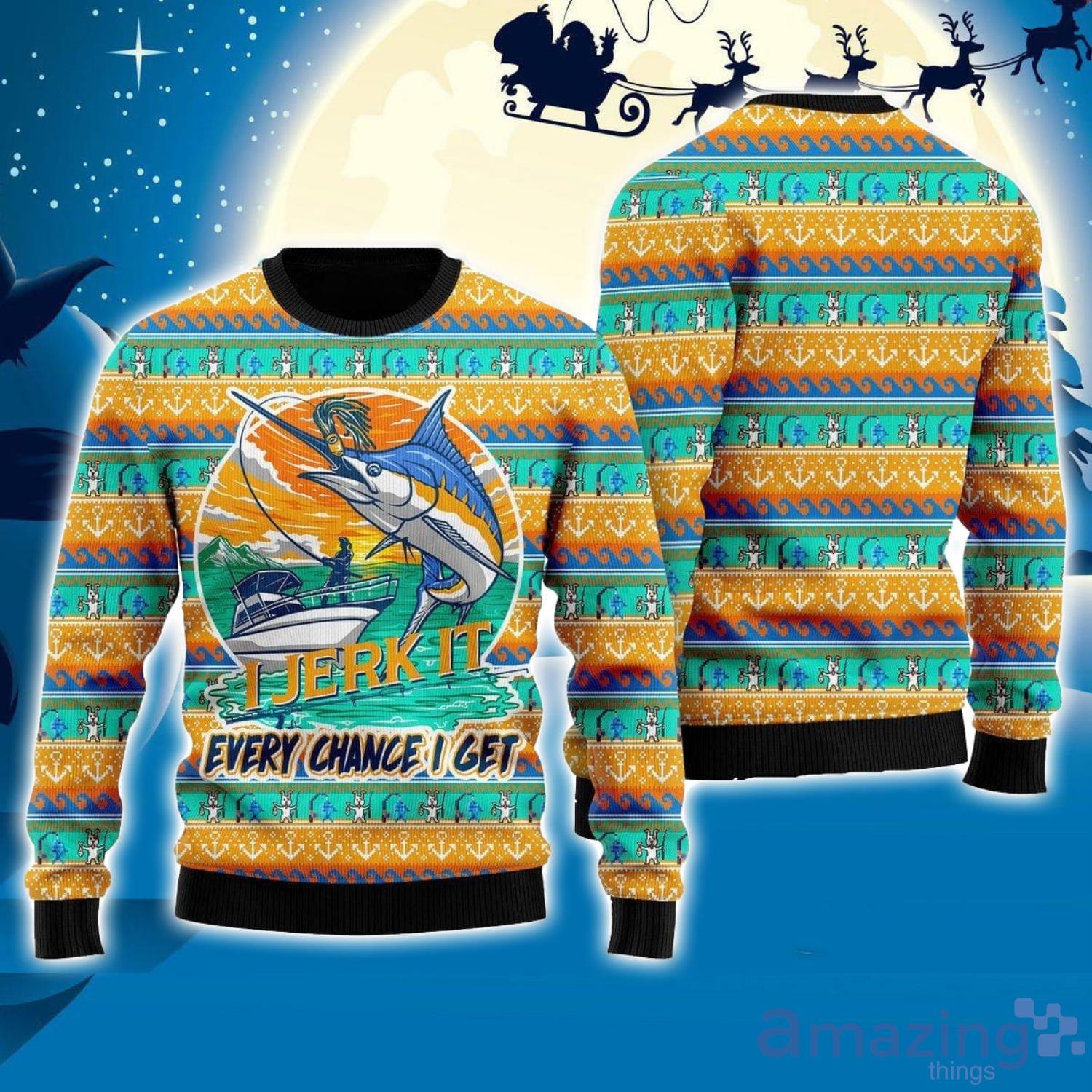 Fishing I Jerk It Every Change I Get 3D Ugly Christmas Sweater Gift For  Family Christmas Gift