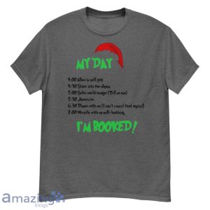 Grinch Christmas Schedule My Day Shirt Product Photo 4