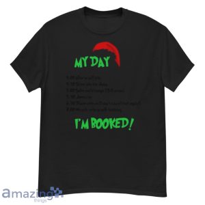 Grinch Christmas Schedule My Day Shirt Product Photo 1