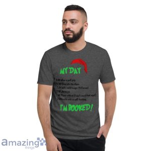 Grinch Christmas Schedule My Day Shirt Product Photo 6