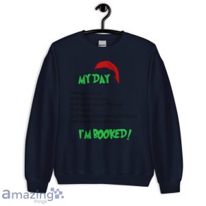Grinch Christmas Schedule My Day Shirt Product Photo 8