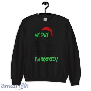 Grinch Christmas Schedule My Day Shirt Product Photo 9