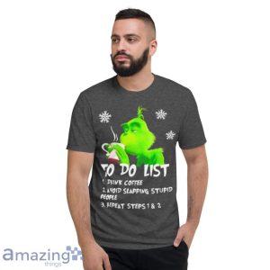 https://image.whatamazingthings.com/2023/11/grinch-to-do-list-drink-coffee-avoid-slapping-stupid-people-shirt-5-300x300.jpeg