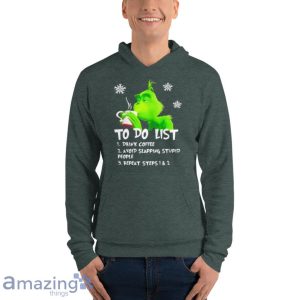 Grinch To Do List Drink Coffee Avoid Slapping Stupid People Shirt Product Photo 10