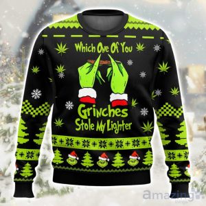 Grinch Weed Which One Of You Grinches Stolen My Lighter Ugly Christmas Product Photo 2