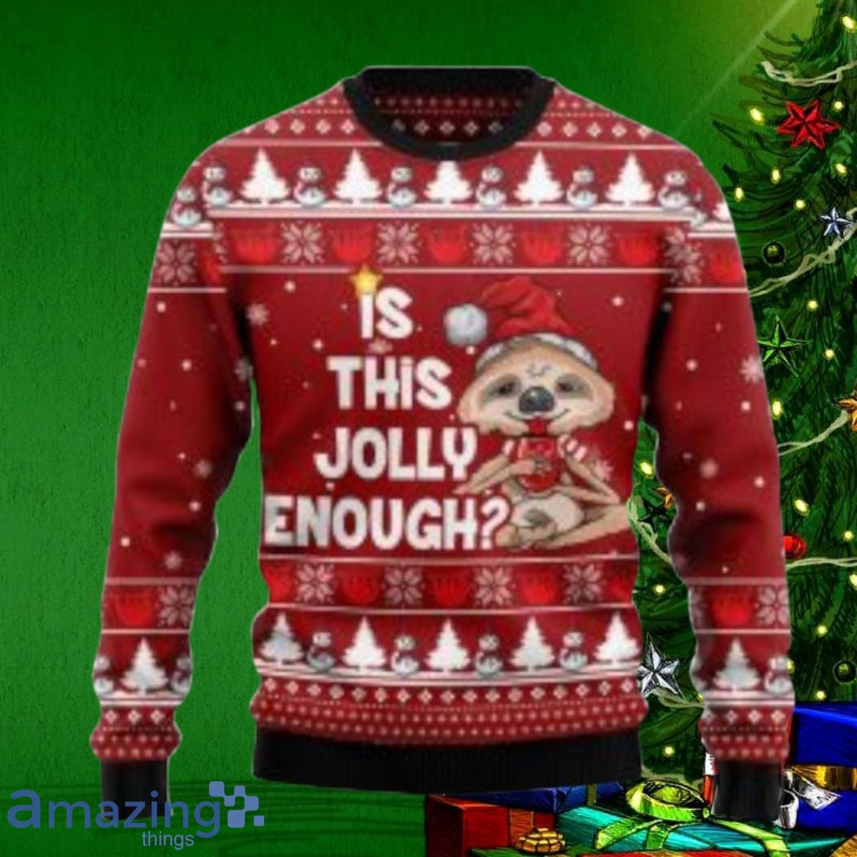 Is This Jolly Enough Sloth Ugly Christmas Sweater Christmas Gift Ugly Christmas Sweaters Special Gift image Is This Jolly Enough Sloth Ugly Christmas Sweater Christmas Gift Ugly Christmas Sweaters Special Gift Product Photo 1