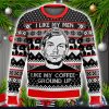 Jeffrey Dahmer I Like My Men Like My Coffee-Ground Up Ugly Christmas Sweater Xmas Gift Ideas Men And Women Sweater Gift For Christmas