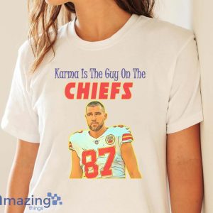 Karma Is The Guy On The Chiefs Shirt image Karma Is The Guy On The Chiefs Shirt - White Ladies T-Shirt