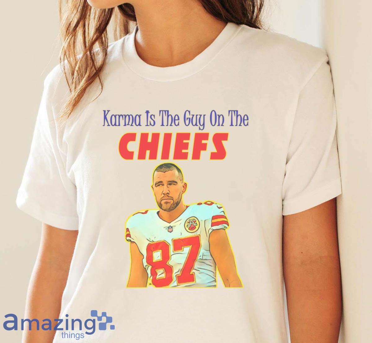 Karma Is The Guy On The Chiefs Shirt image Karma Is The Guy On The Chiefs Shirt - White Ladies T-Shirt