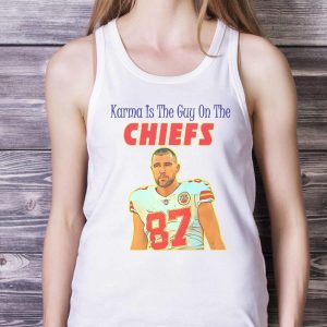 Karma Is The Guy On The Chiefs Shirt image Karma Is The Guy On The Chiefs Shirt - White Ladies Tank Top