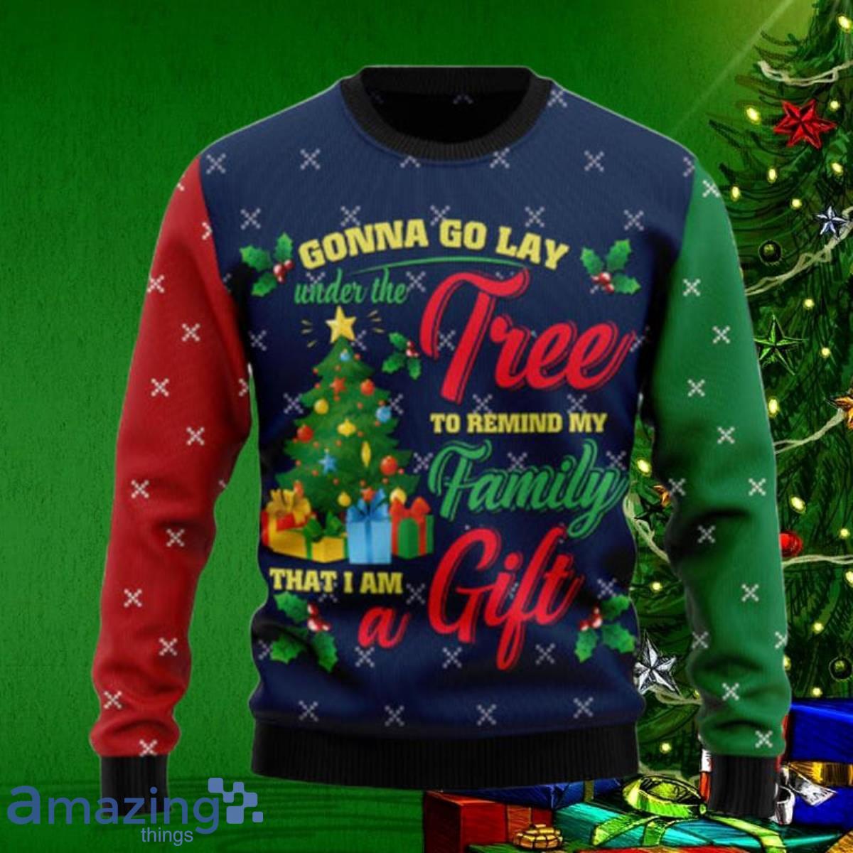 Lay Under Tree Remind My Family I Am A Gift Ugly Christmas Sweaters Special Gift image Lay Under Tree Remind My Family I Am A Gift Ugly Christmas Sweaters Special Gift Product Photo 1