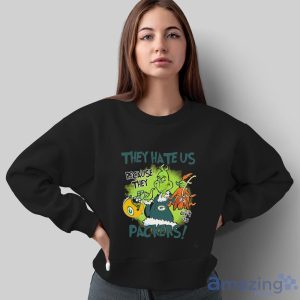 NFL Green Bay Packers Grinch They Hate Us Because Grinch They Aint Us Packers Shirt - Sweatshirt
