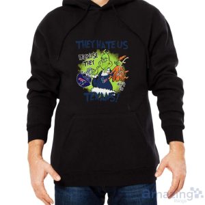 NFL Houston Texans Grinch They Hate Us Because Grinch They Aint Us Texans Shirt - Men Black Hoodie