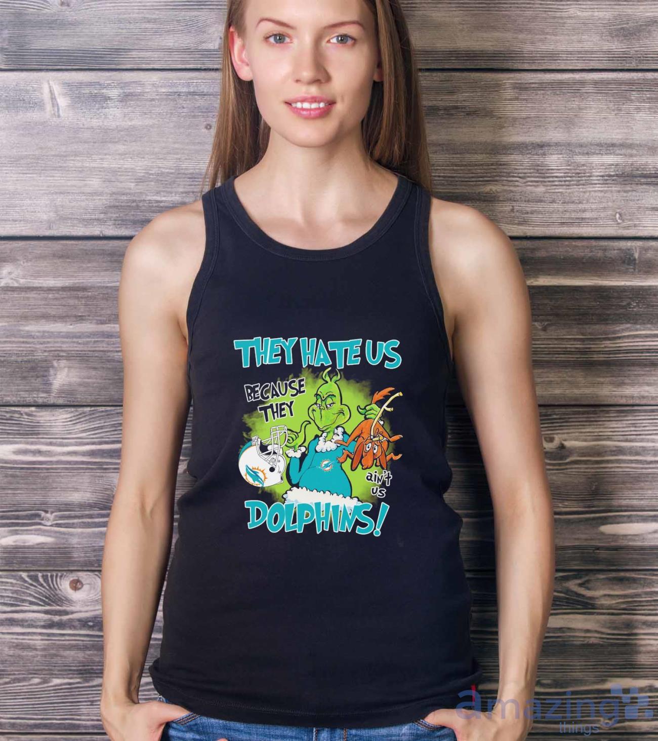 NFL Miami Dolphins Grinch They Hate Us Because Grinch They Aint Us Dolphins Shirt image NFL Miami Dolphins Grinch They Hate Us Because Grinch They Aint Us Dolphins Shirt - Ladies Tank Top