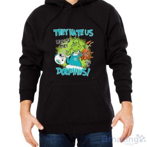 NFL Miami Dolphins Grinch They Hate Us Because Grinch They Aint Us Dolphins Shirt image NFL Miami Dolphins Grinch They Hate Us Because Grinch They Aint Us Dolphins Shirt - Men Black Hoodie