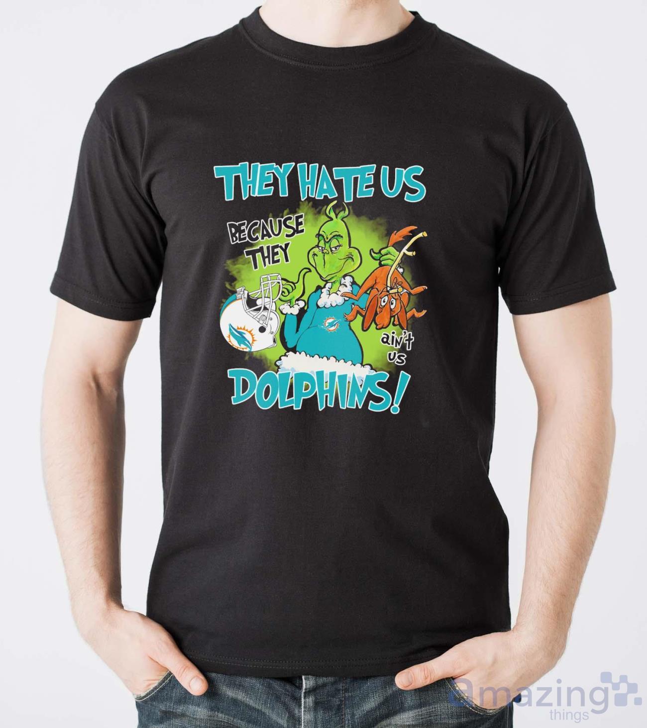 NFL Miami Dolphins Grinch They Hate Us Because Grinch They Aint Us Dolphins Shirt image NFL Miami Dolphins Grinch They Hate Us Because Grinch They Aint Us Dolphins Shirt - Men T-Shirt