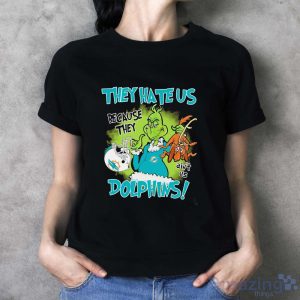 NFL Miami Dolphins Grinch They Hate Us Because Grinch They Aint Us Dolphins Shirt - Ladies T-Shirt