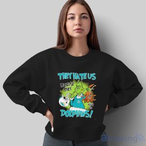 NFL Miami Dolphins Grinch They Hate Us Because Grinch They Aint Us Dolphins Shirt image NFL Miami Dolphins Grinch They Hate Us Because Grinch They Aint Us Dolphins Shirt - Sweatshirt