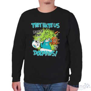 NFL Miami Dolphins Grinch They Hate Us Because Grinch They Aint Us Dolphins Shirt image NFL Miami Dolphins Grinch They Hate Us Because Grinch They Aint Us Dolphins Shirt - Unisex Sweatshirt