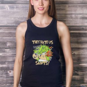 NFL New Orleans Saints Grinch They Hate Us Because Grinch They Aint Us Saints Shirt image NFL New Orleans Saints Grinch They Hate Us Because Grinch They Aint Us Saints Shirt - Ladies Tank Top