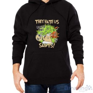 NFL New Orleans Saints Grinch They Hate Us Because Grinch They Aint Us Saints Shirt image NFL New Orleans Saints Grinch They Hate Us Because Grinch They Aint Us Saints Shirt - Men Black Hoodie