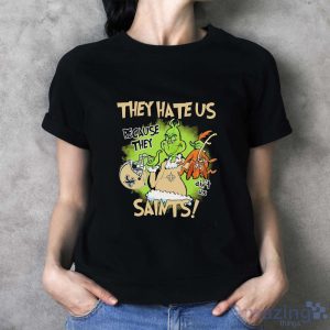 NFL New Orleans Saints Grinch They Hate Us Because Grinch They Aint Us Saints Shirt - Ladies T-Shirt
