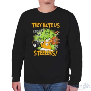 NFL Pittsburgh Steelers Grinch They Hate Us Because Grinch They Aint Us Steelers Shirt - Unisex Sweatshirt