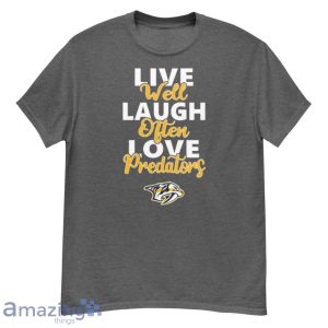 Nhl Hockey Nashville Predators Live Well Laugh Often Love Shirt Product Photo 2