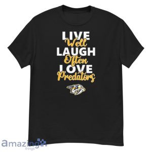Nhl Hockey Nashville Predators Live Well Laugh Often Love Shirt Product Photo 1