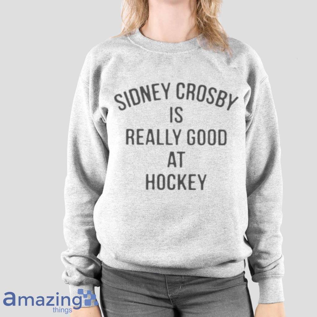 Pittsburgh Penguins Sidney Crosby Is Really Good At Hockey Shirt image Pittsburgh Penguins Sidney Crosby Is Really Good At Hockey Shirt Product Photo 2