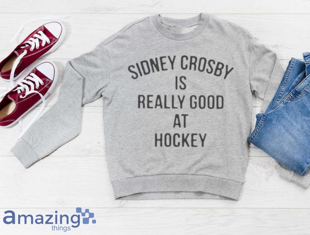 Pittsburgh Penguins Sidney Crosby Is Really Good At Hockey Shirt image Pittsburgh Penguins Sidney Crosby Is Really Good At Hockey Shirt Product Photo 3