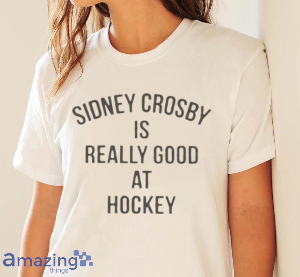 Pittsburgh Penguins Sidney Crosby Is Really Good At Hockey Shirt image Pittsburgh Penguins Sidney Crosby Is Really Good At Hockey Shirt Product Photo 4