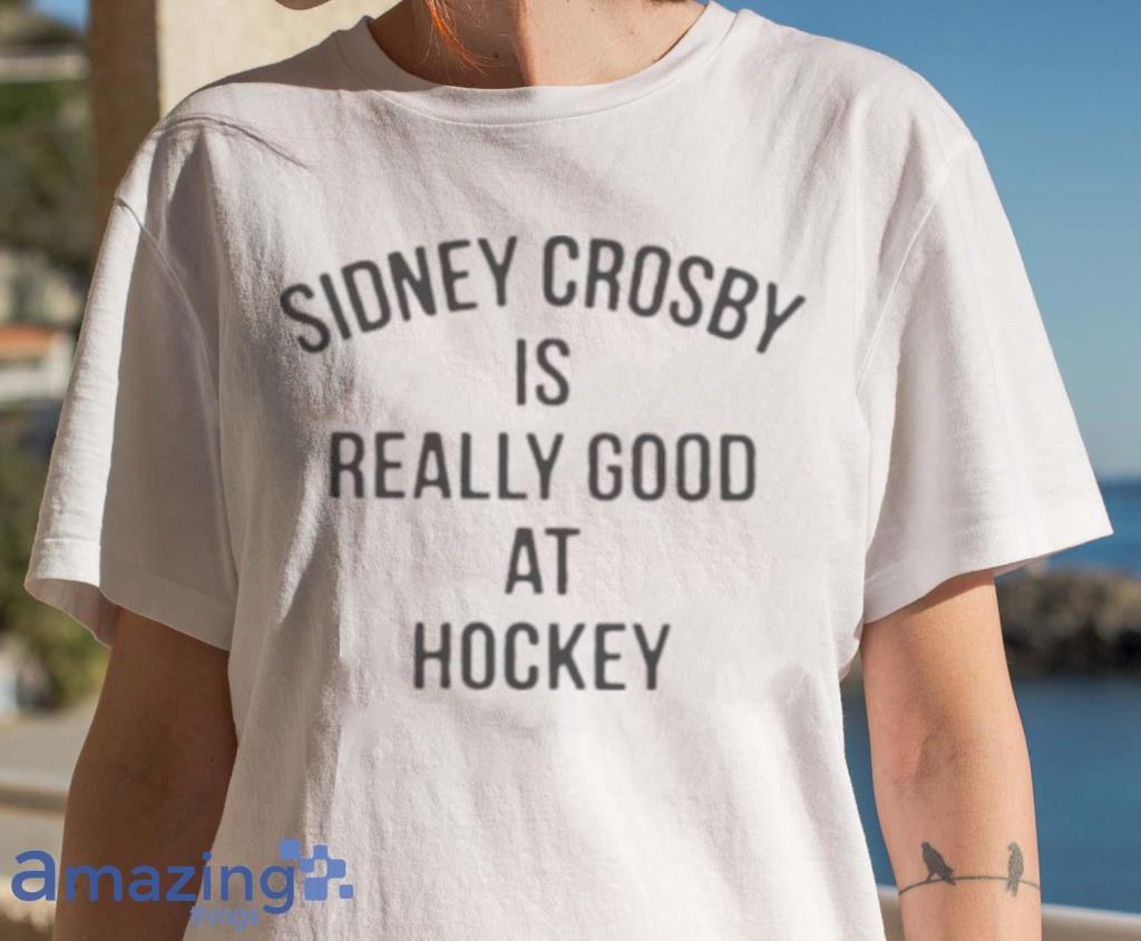 Pittsburgh Penguins Sidney Crosby Is Really Good At Hockey Shirt image Pittsburgh Penguins Sidney Crosby Is Really Good At Hockey Shirt Product Photo 7