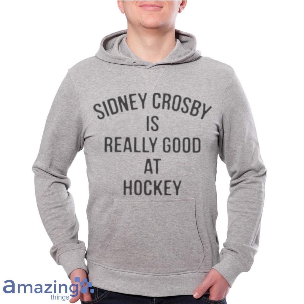 Pittsburgh Penguins Sidney Crosby Is Really Good At Hockey Shirt image Pittsburgh Penguins Sidney Crosby Is Really Good At Hockey Shirt Product Photo 1