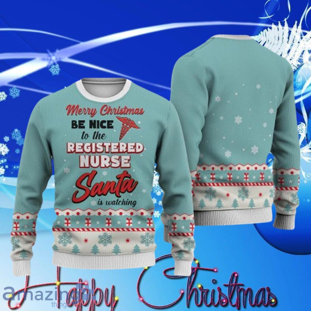 Registered Nurse Merry Christmas Be Nice Ugly Sweater Christmas Best Gift Product Photo 1