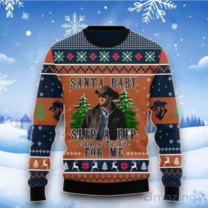 Santa Baby Slip A Rip Under The Tree For Me Rip Wheeler Christmas Ugly Sweater Product Photo 3