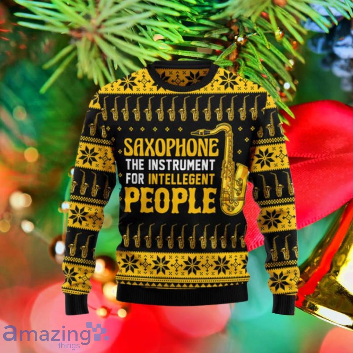 Saxophone The Instrument For Intellegent People Ugly Christmas Sweaters Unique Gift image Saxophone The Instrument For Intellegent People Ugly Christmas Sweaters Unique Gift Product Photo 1