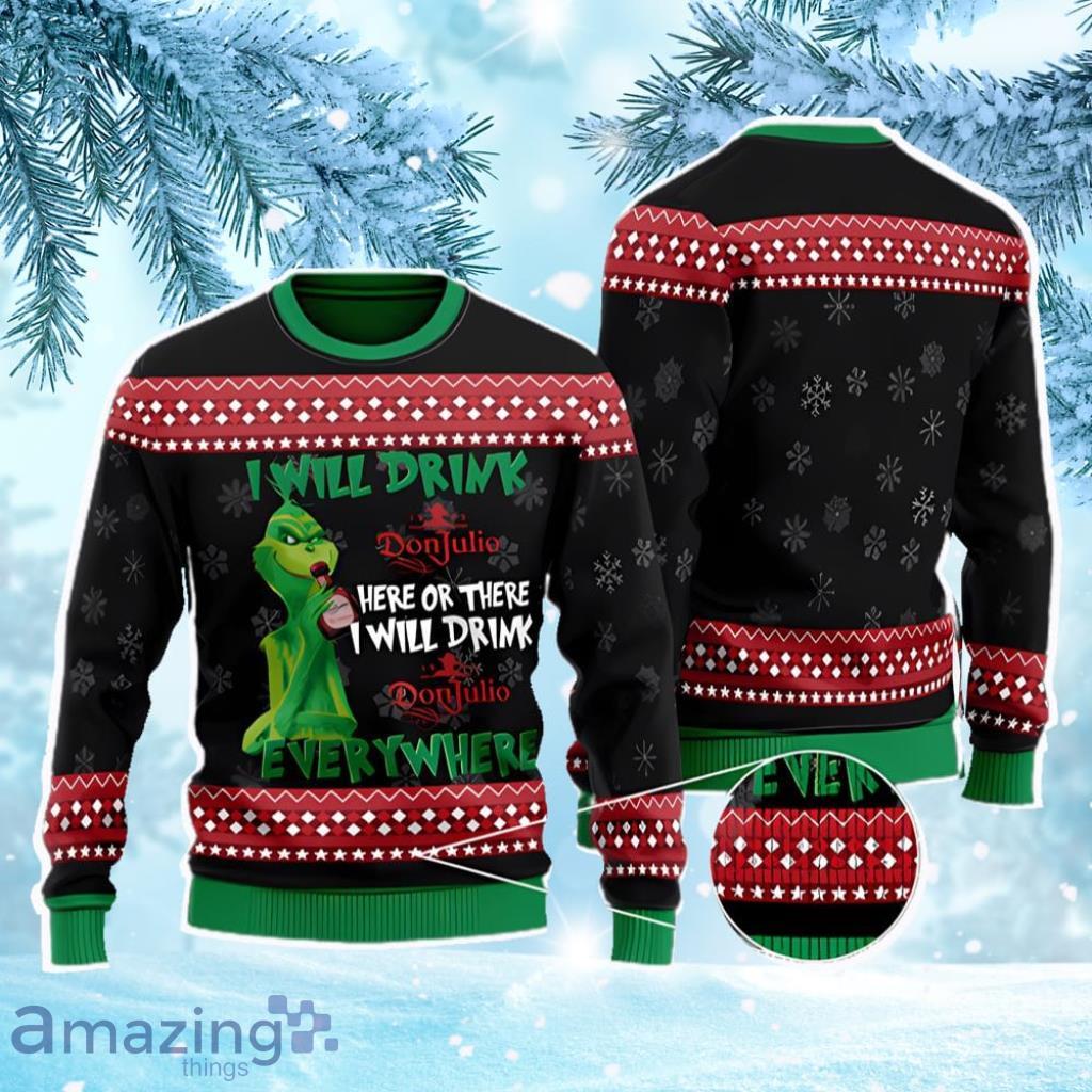 The Grinch I Will Drink Here Or There I Will Drink Don Julio Christmas Ugly Sweater image The Grinch I Will Drink Here Or There I Will Drink Don Julio Christmas Ugly Sweater Product Photo 1