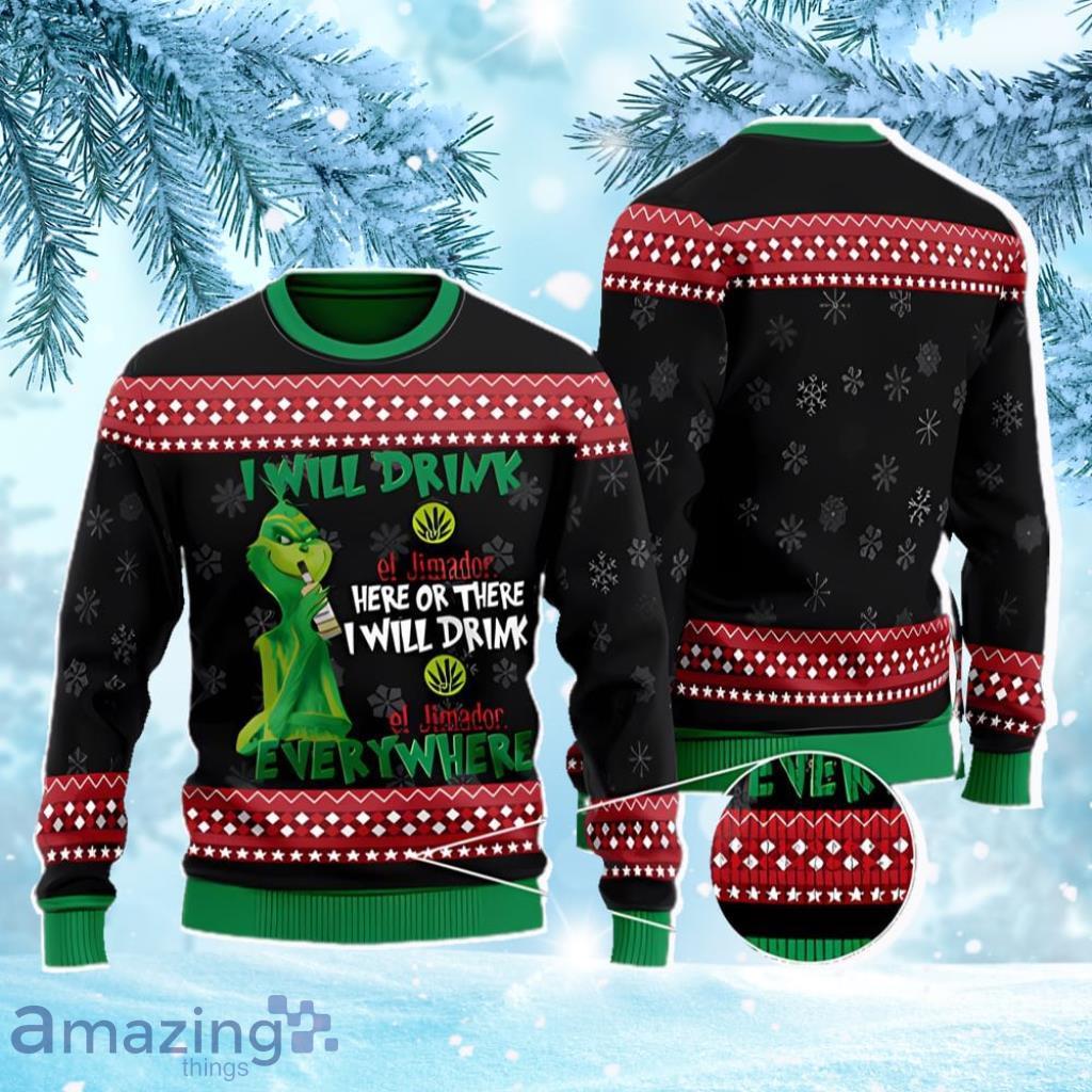 The Grinch I Will Drink Here Or There I Will Drink El Jimador Christmas Ugly Sweater image The Grinch I Will Drink Here Or There I Will Drink El Jimador Christmas Ugly Sweater Product Photo 1