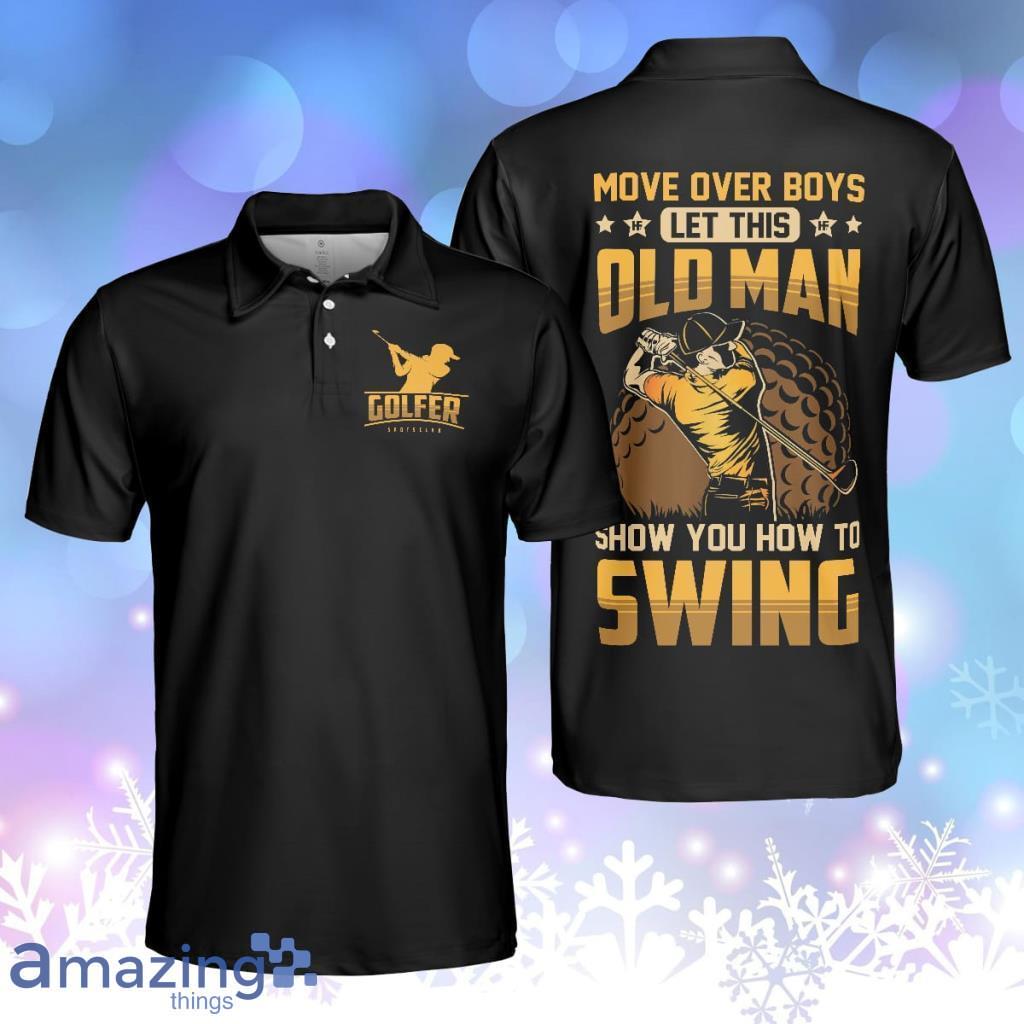 Move Over Boys Golf Old Man Golfer Personalized Polo Shirt image Move Over Boys Golf Old Man Golfer Personalized Polo Shirt Product Photo 1