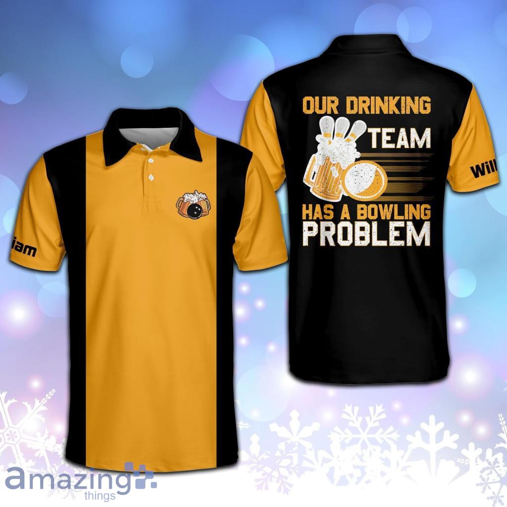 Our Drinking Team Has A Bowling Problem image Our Drinking Team Has A Bowling Problem Product Photo 1