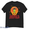 Pumpkin Halloween Is Grinch Night Shirt