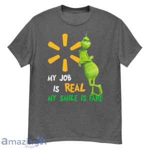 The Grinch And Walmart Logo My Job Is Real My Smile Is Fake Shirt Product Photo 4