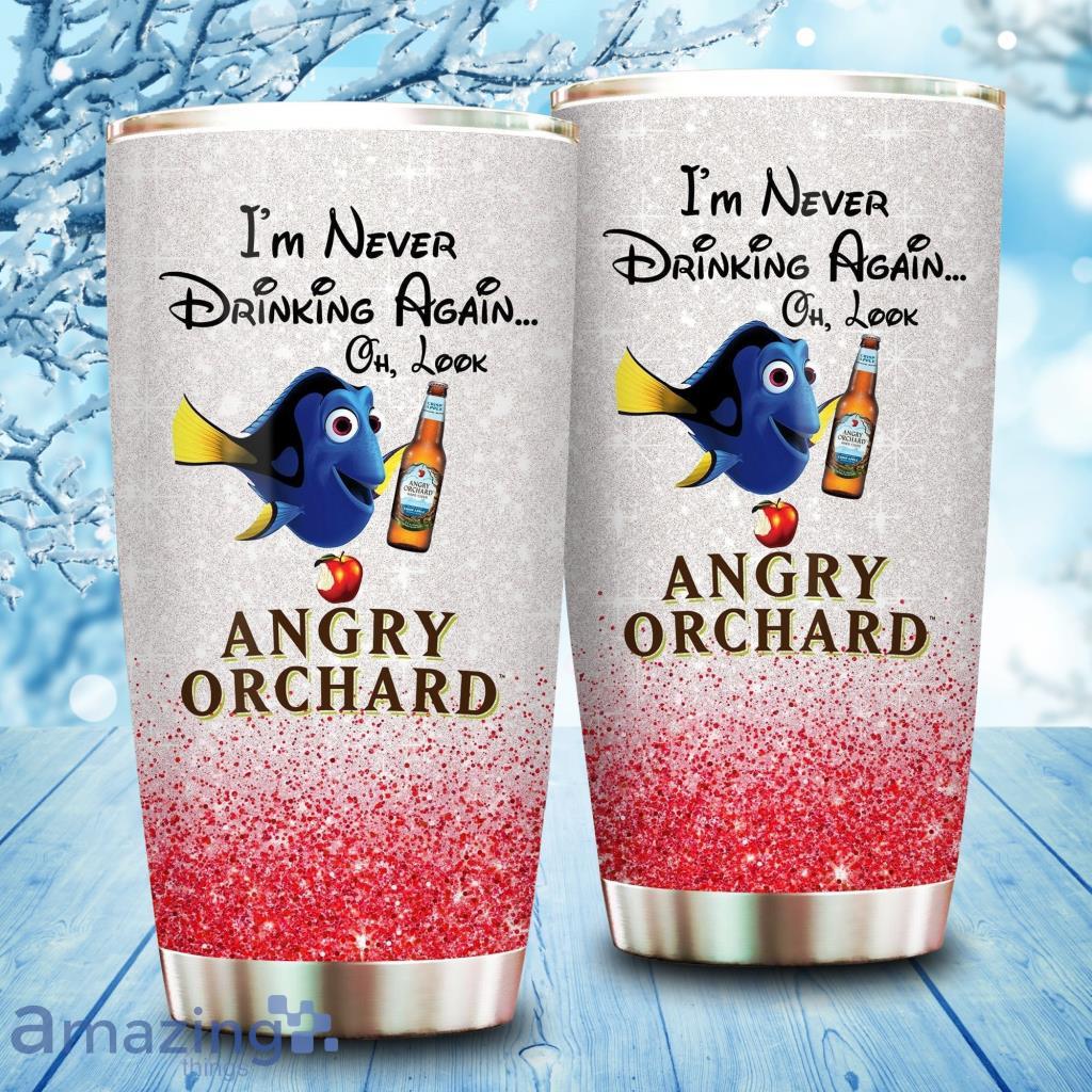 Im Never Drinking Again Oh Look Angry Orchard Tumbler Cup image Im Never Drinking Again Oh Look Angry Orchard Tumbler Cup Product Photo 1