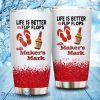 Life Is Better With Flip Flops And Makers Mark Tumbler Cup